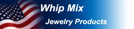 Whip Mix Jewelry Products